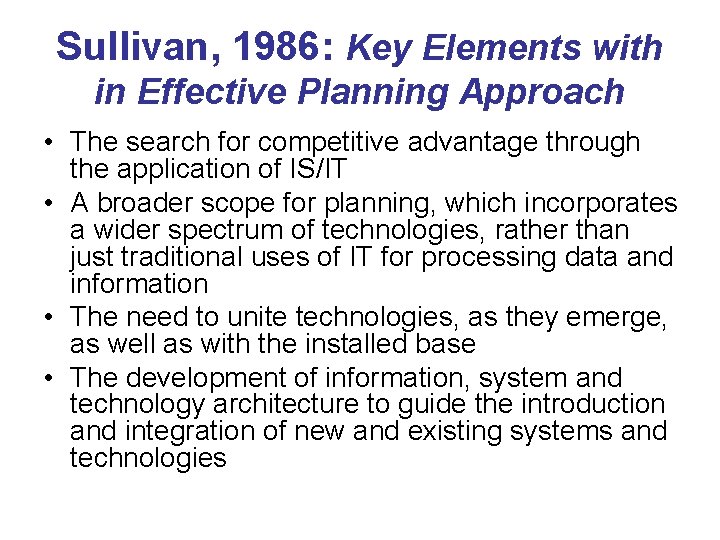 Sullivan, 1986: Key Elements with in Effective Planning Approach • The search for competitive