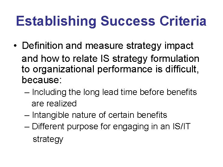 Establishing Success Criteria • Definition and measure strategy impact and how to relate IS