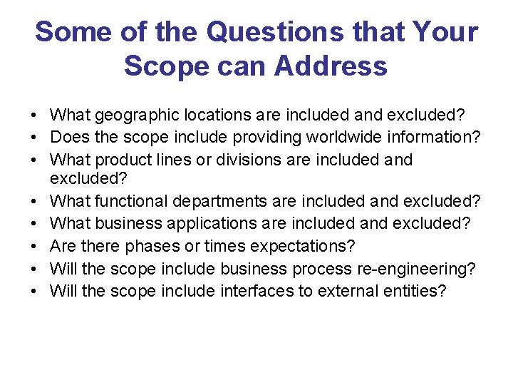 Some of the Questions that Your Scope can Address • What geographic locations are