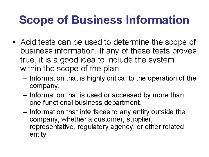 Scope of Business Information • Acid tests can be used to determine the scope