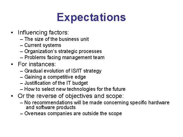 Expectations • Influencing factors: – The size of the business unit – Current systems