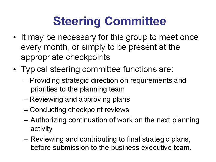 Steering Committee • It may be necessary for this group to meet once every