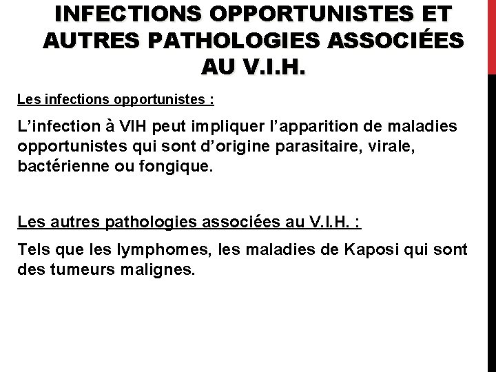 INFECTIONS OPPORTUNISTES ET AUTRES PATHOLOGIES ASSOCIÉES AU V. I. H. Les infections opportunistes :