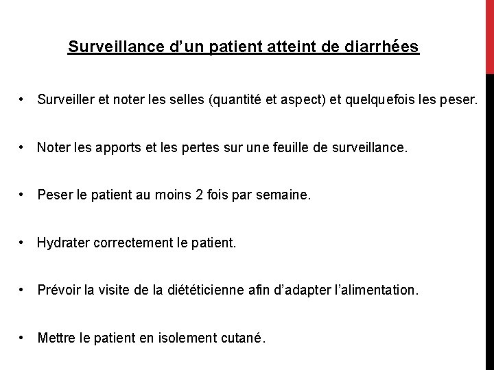 Dé Surveillance d’un patient atteint de diarrhées • Surveiller et noter les selles (quantité