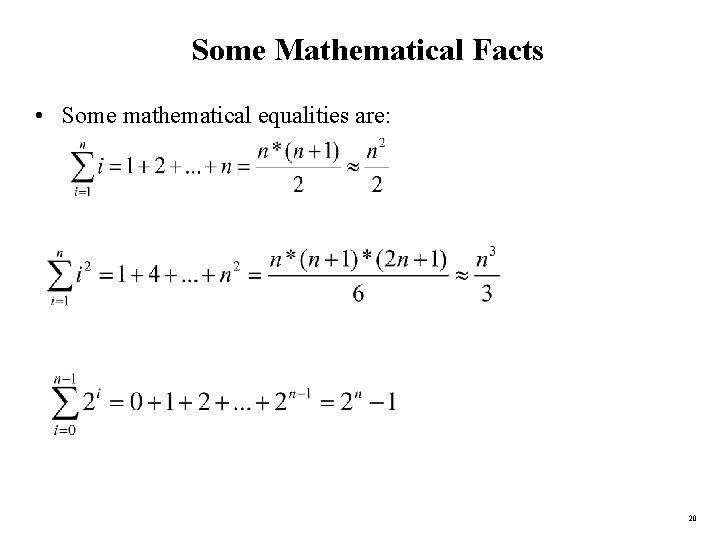 Some Mathematical Facts • Some mathematical equalities are: 20 