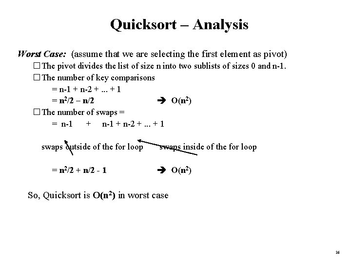 Quicksort – Analysis Worst Case: (assume that we are selecting the first element as