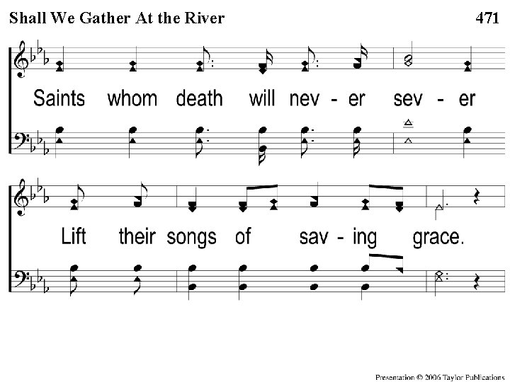5 -2 We Shall Gather We Gather. At At the Shall the. River 471