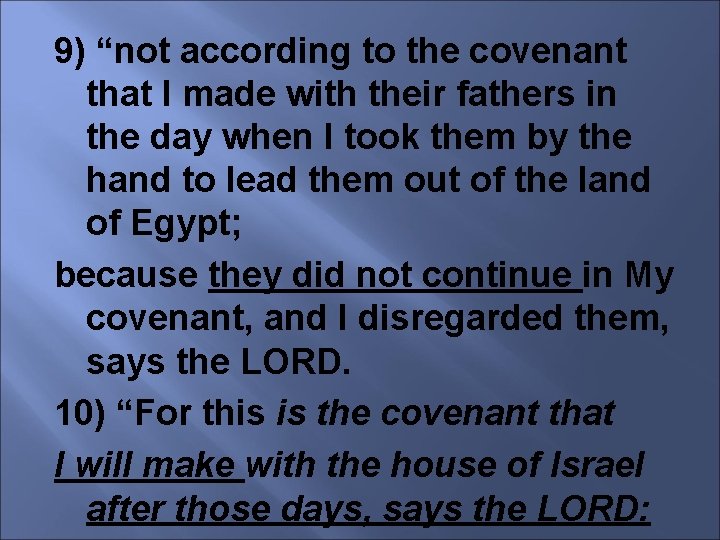 9) “not according to the covenant that I made with their fathers in the