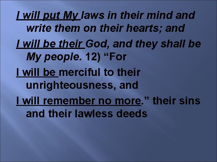 I will put My laws in their mind and write them on their hearts;