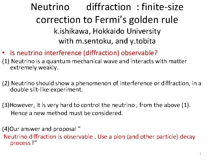 Neutrino diffraction : finite-size correction to Fermi’s golden rule k. ishikawa, Hokkaido University with
