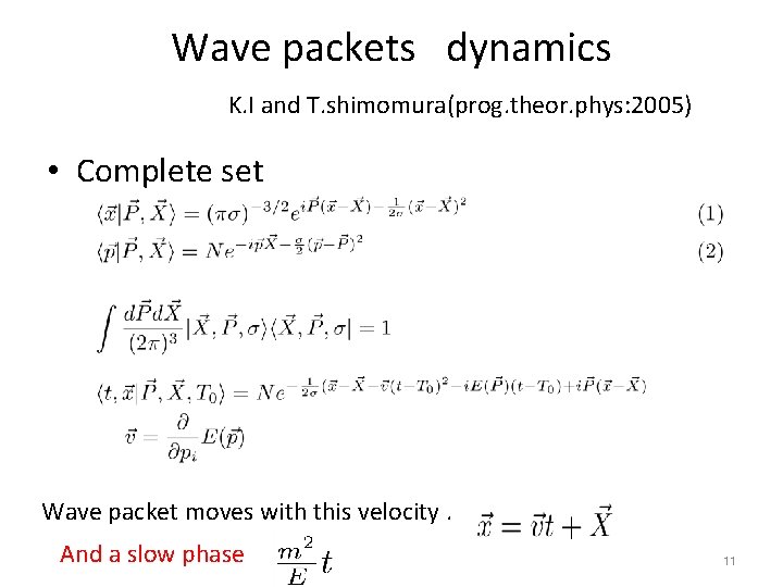 Wave packets dynamics K. I and T. shimomura(prog. theor. phys: 2005) • Complete set