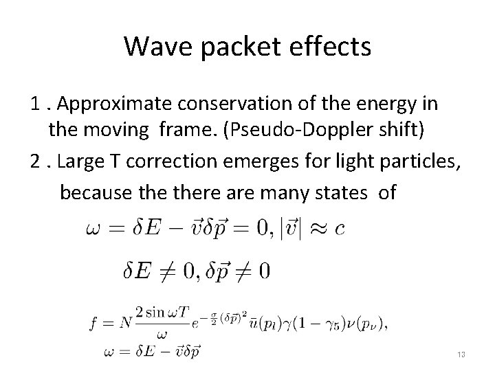 Wave packet effects 1. Approximate conservation of the energy in the moving frame. (Pseudo-Doppler