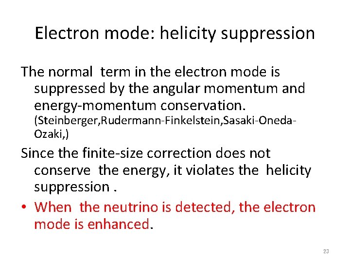 Electron mode: helicity suppression The normal term in the electron mode is suppressed by