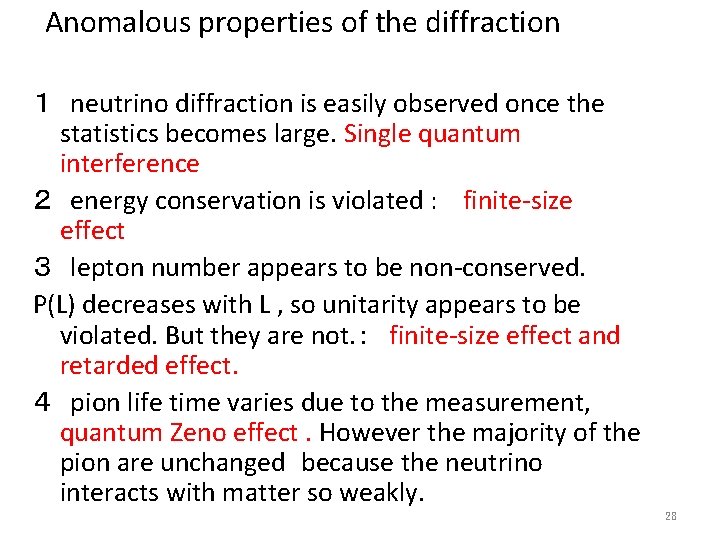 Anomalous properties of the diffraction １ neutrino diffraction is easily observed once the statistics