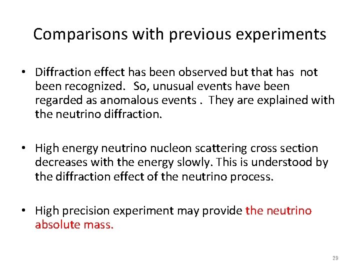 Comparisons with previous experiments • Diffraction effect has been observed but that has not