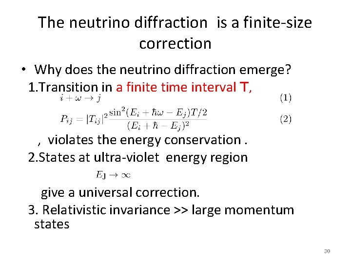 The neutrino diffraction is a finite-size correction • Why does the neutrino diffraction emerge?