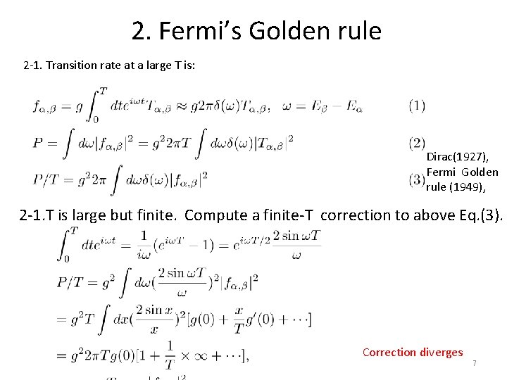 2. Fermi’s Golden rule 2 -1. Transition rate at a large T is: Dirac(1927),