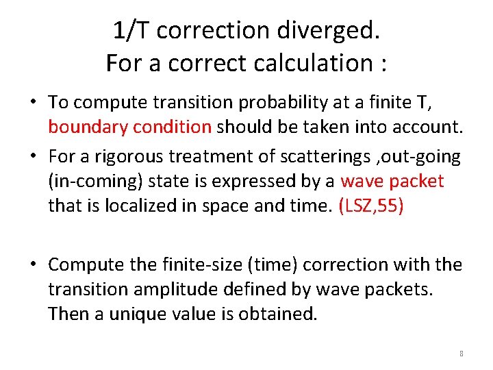 1/T correction diverged. For a correct calculation : • To compute transition probability at