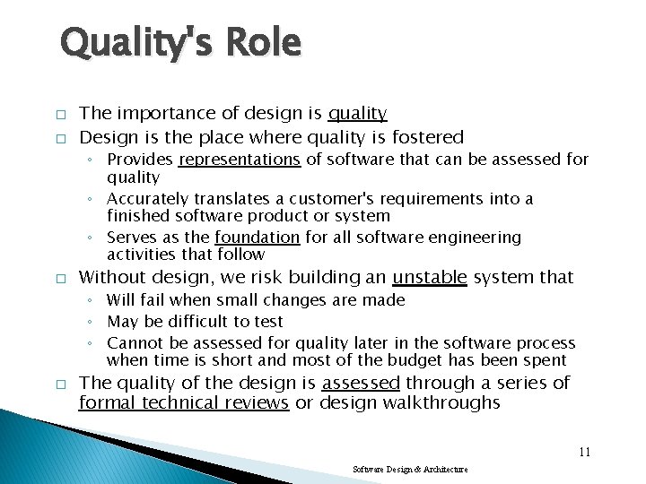 Quality's Role � � The importance of design is quality Design is the place