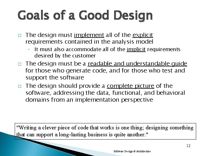 Goals of a Good Design � The design must implement all of the explicit