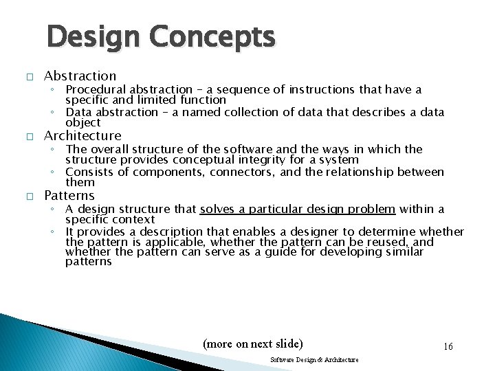 Design Concepts � Abstraction � Architecture � Patterns ◦ Procedural abstraction – a sequence