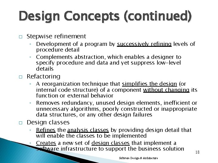 Design Concepts (continued) � Stepwise refinement ◦ Development of a program by successively refining