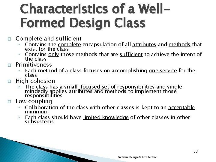 Characteristics of a Well. Formed Design Class � Complete and sufficient � Primitiveness �