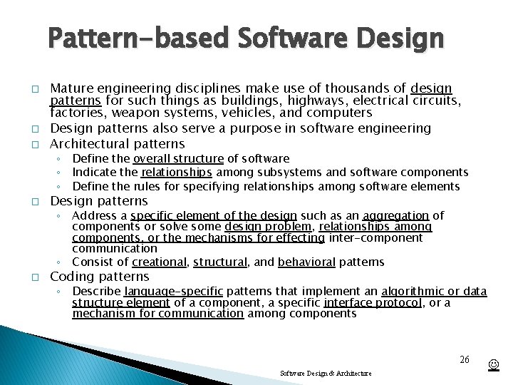 Pattern-based Software Design � � � Mature engineering disciplines make use of thousands of