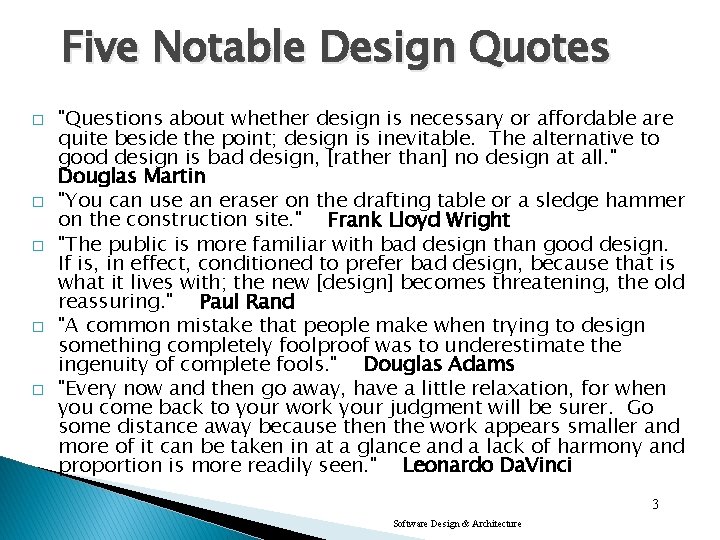 Five Notable Design Quotes � � � "Questions about whether design is necessary or