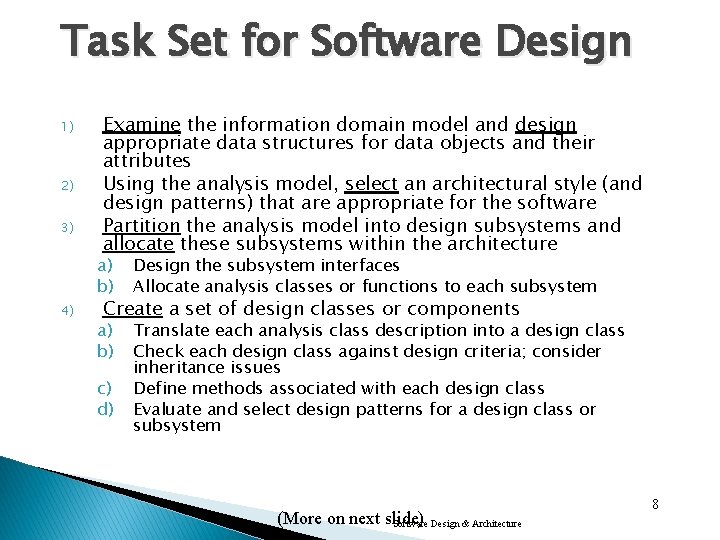 Task Set for Software Design 1) 2) 3) 4) Examine the information domain model