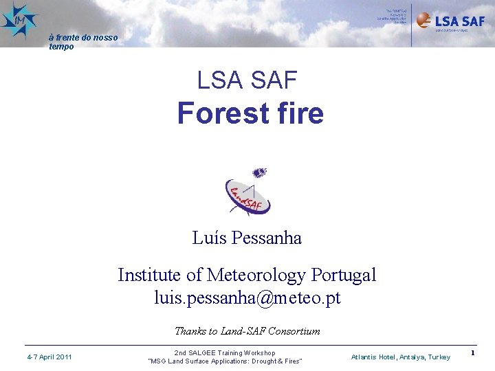 à frente do nosso tempo LSA SAF Forest fire Luís Pessanha Institute of Meteorology