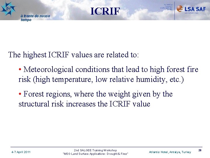 à frente do nosso tempo ICRIF The highest ICRIF values are related to: •