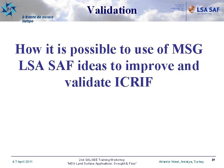 à frente do nosso tempo Validation How it is possible to use of MSG