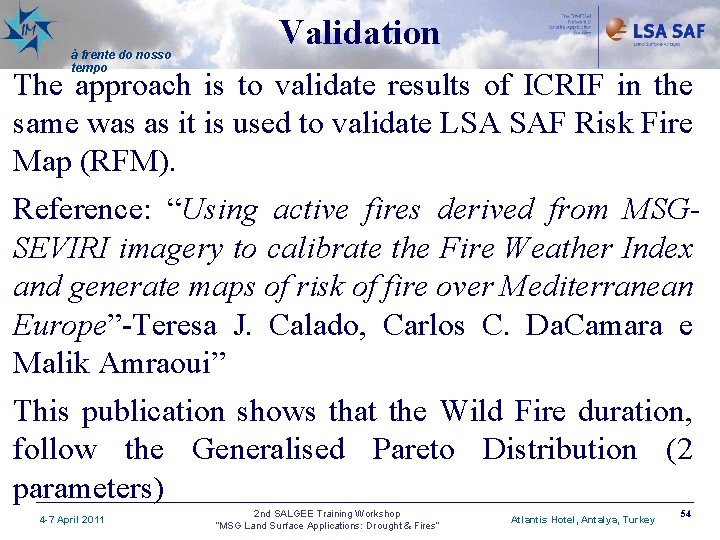 à frente do nosso tempo Validation The approach is to validate results of ICRIF