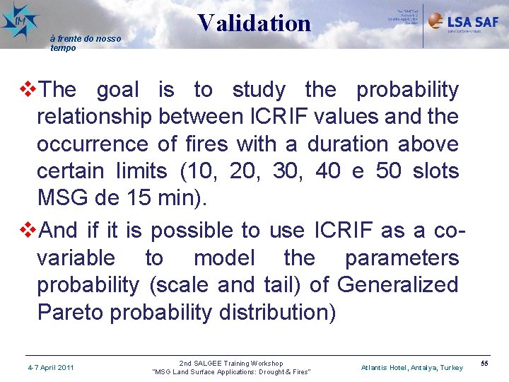 à frente do nosso tempo Validation v. The goal is to study the probability