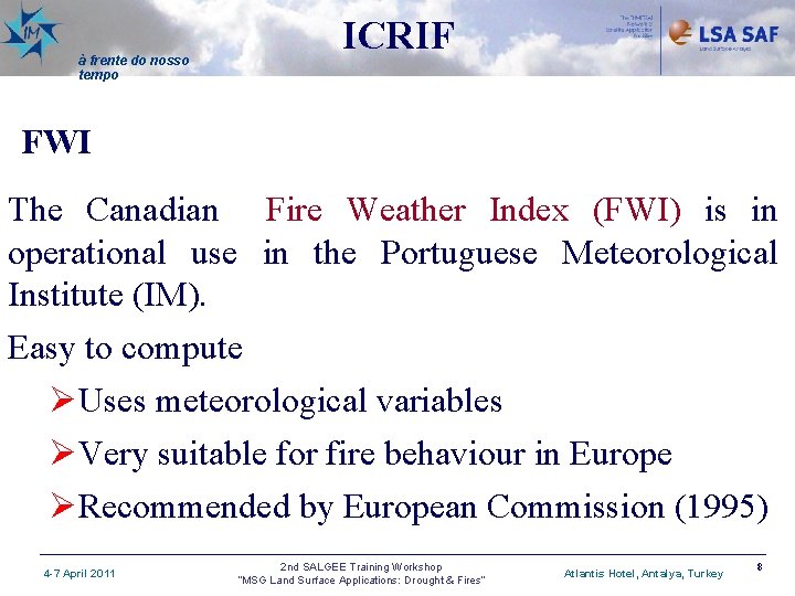 à frente do nosso tempo ICRIF FWI The Canadian Fire Weather Index (FWI) is