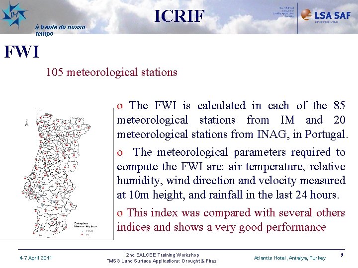 à frente do nosso tempo ICRIF FWI 105 meteorological stations o The FWI is