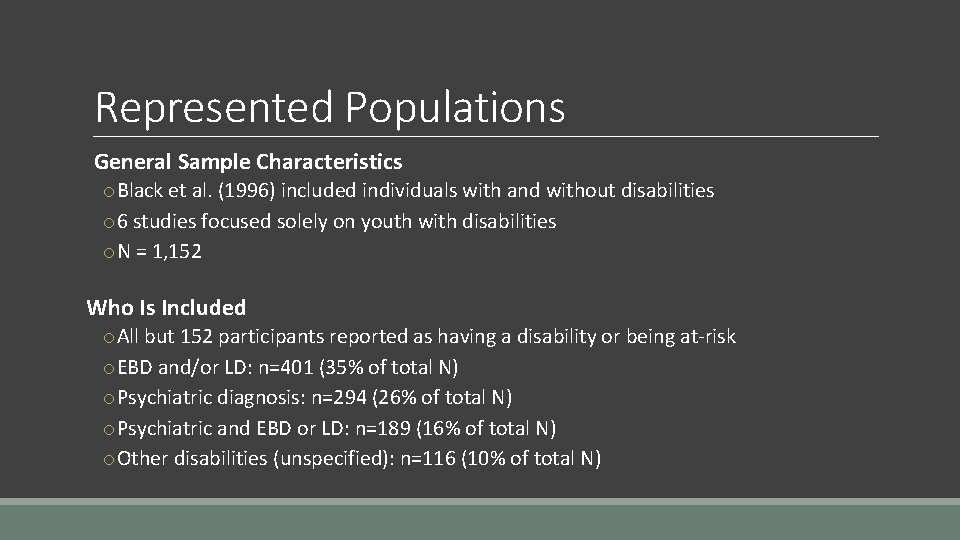 Represented Populations General Sample Characteristics o Black et al. (1996) included individuals with and