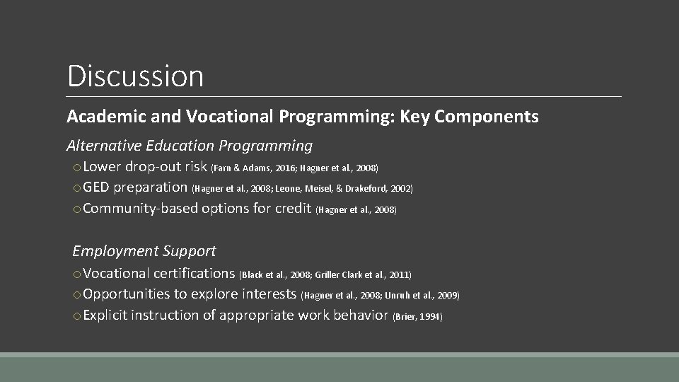Discussion Academic and Vocational Programming: Key Components Alternative Education Programming o Lower drop-out risk