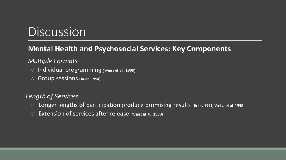 Discussion Mental Health and Psychosocial Services: Key Components Multiple Formats o Individual programming (Weisz