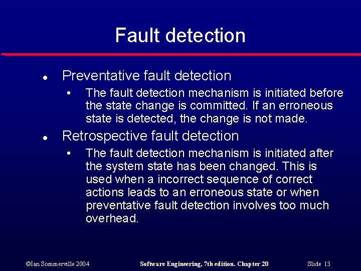 Fault detection l Preventative fault detection • l The fault detection mechanism is initiated