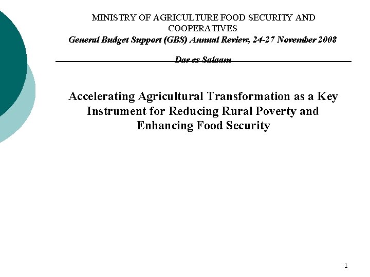 MINISTRY OF AGRICULTURE FOOD SECURITY AND COOPERATIVES General Budget Support (GBS) Annual Review, 24