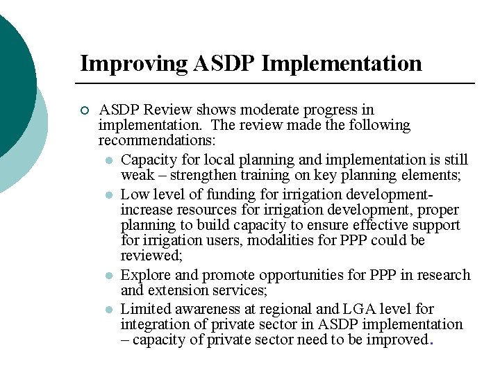 Improving ASDP Implementation ¡ ASDP Review shows moderate progress in implementation. The review made