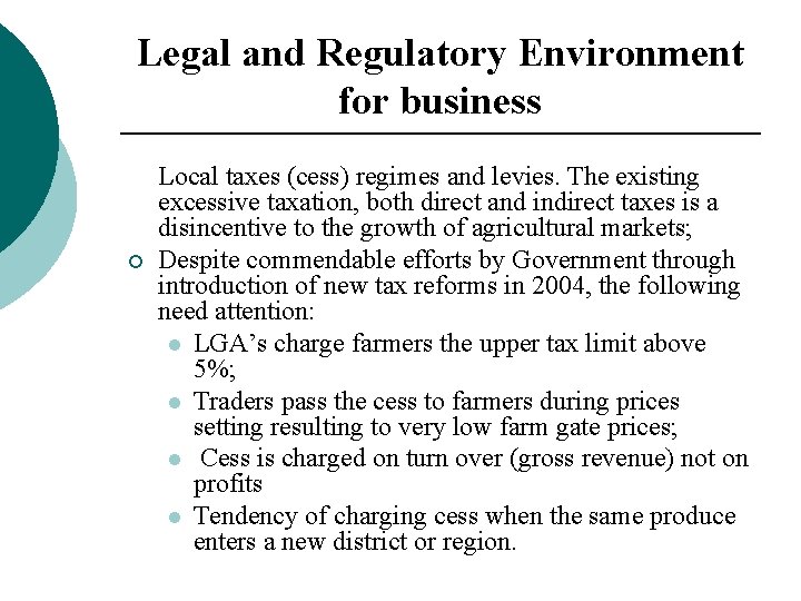 Legal and Regulatory Environment for business ¡ Local taxes (cess) regimes and levies. The