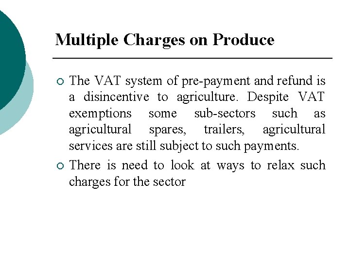 Multiple Charges on Produce ¡ ¡ The VAT system of pre-payment and refund is