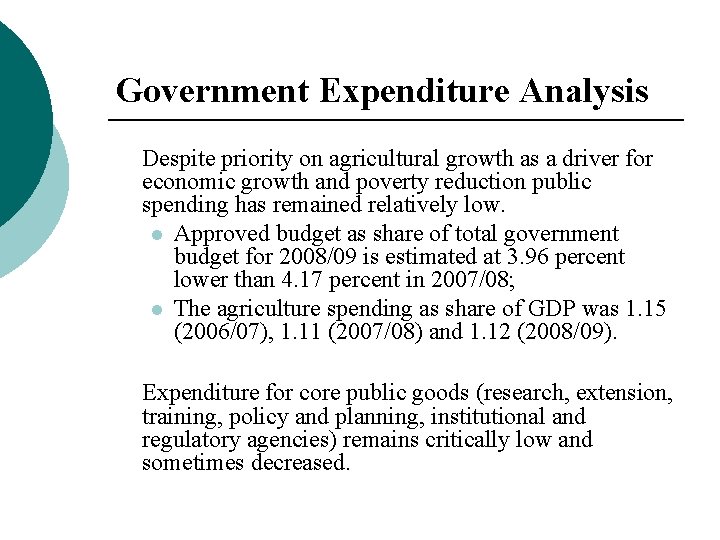 Government Expenditure Analysis Despite priority on agricultural growth as a driver for economic growth