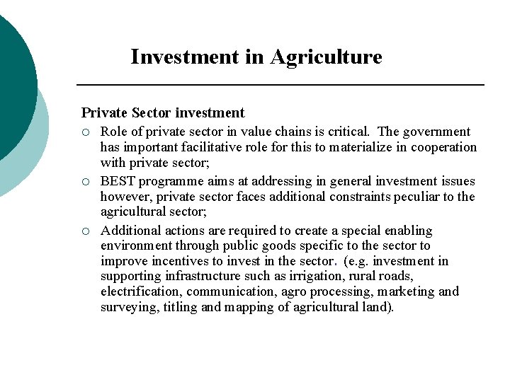 Investment in Agriculture Private Sector investment ¡ Role of private sector in value chains