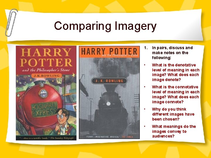 Comparing Imagery 1. In pairs, discuss and make notes on the following: • What