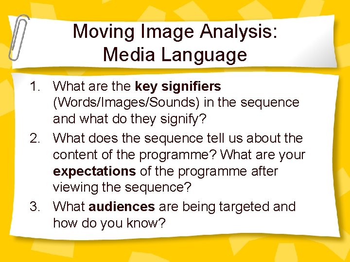 Moving Image Analysis: Media Language 1. What are the key signifiers (Words/Images/Sounds) in the