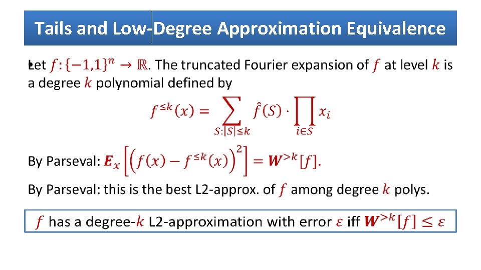 Tails and Low-Degree Approximation Equivalence • 